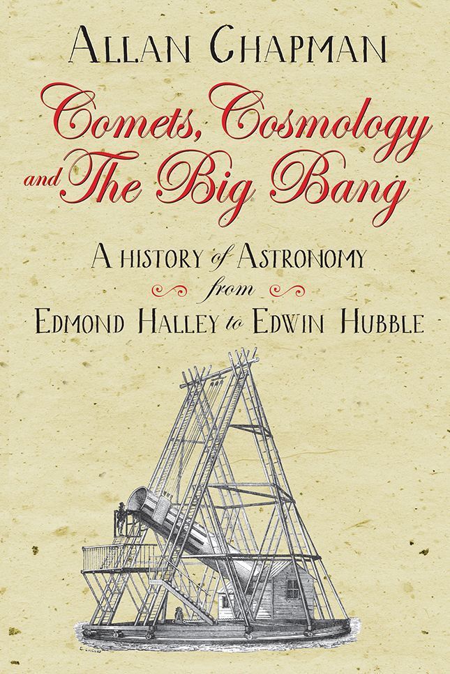Comets, Cosmology and the Big Bang By Allan Chapman 9780745980317