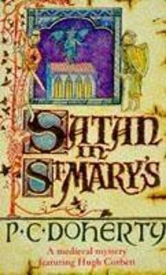Satan in St Mary's By P. C. Doherty 9780747234920 (Paperback)