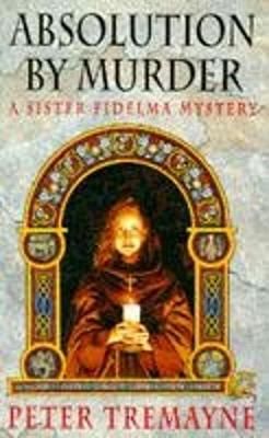 Absolution by Murder By Peter Tremayne 9780747246022 (Paperback)