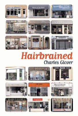 Hairbrained By Charles Glover 9780747577485 (Hardback)