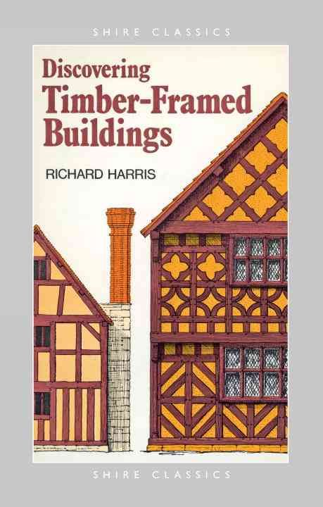 Discovering Timber-Framed Buildings By Richard Harris 9780747802150