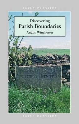 Parish Boundaries By Angus Winchester 9780747804703 (Paperback)