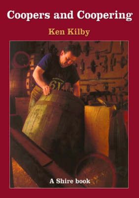 Coopers and Coopering By Ken Kilby 9780747805847 (Paperback)