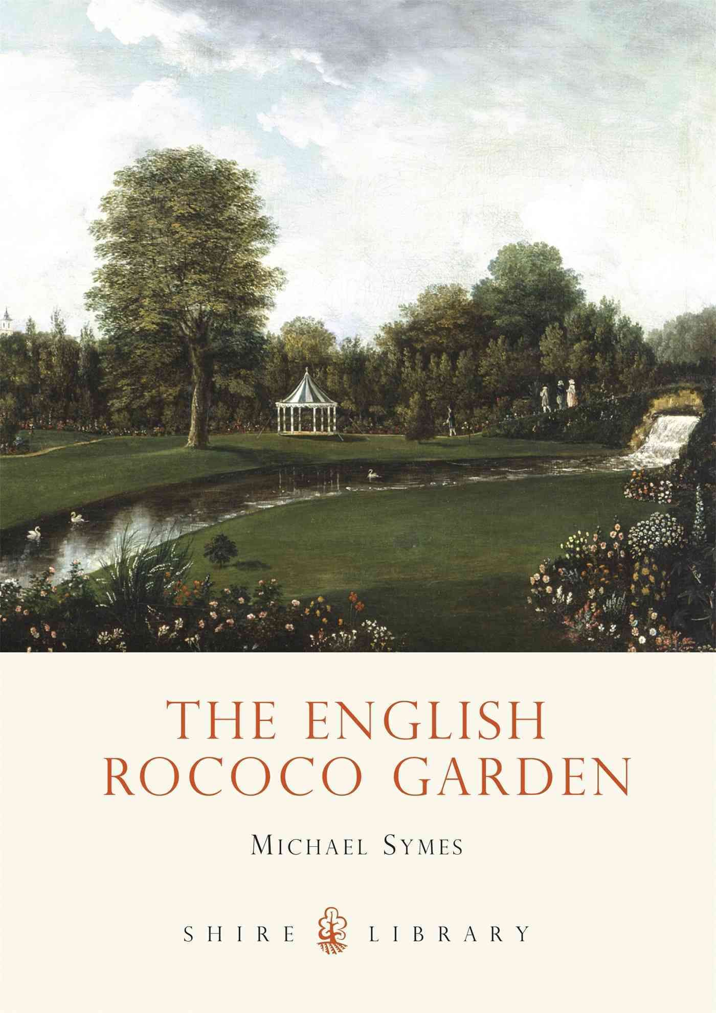 The English Rococo Garden By Michael Symes 9780747806257 (Paperback)