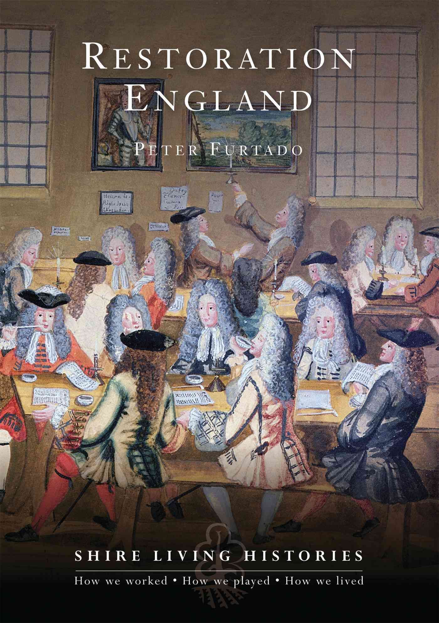 Restoration England, 1660-1689 By Peter Furtado 9780747807933