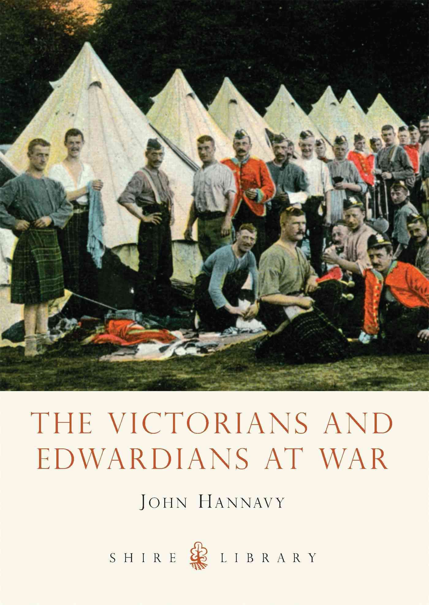 The Victorians and Edwardians at War By John Hannavy 9780747811336