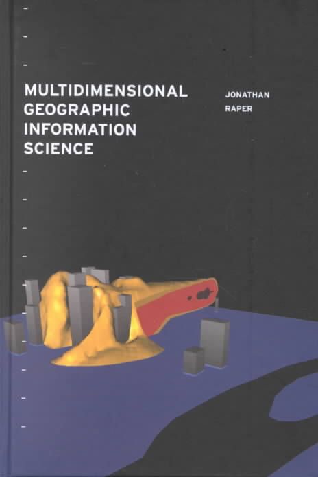 Multidimensional Geographic Information Science By Jonathan Raper