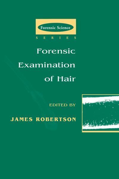 Forensic Examination of Hair By Robertson, James (EDT) 9780748405671