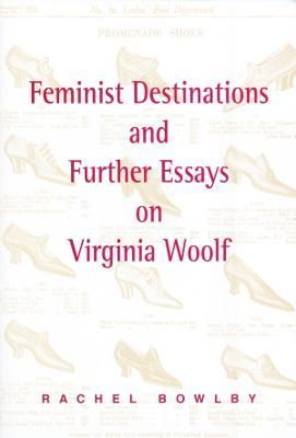 Feminist Destinations and Further Essays on Virginia Woolf (Paperback)