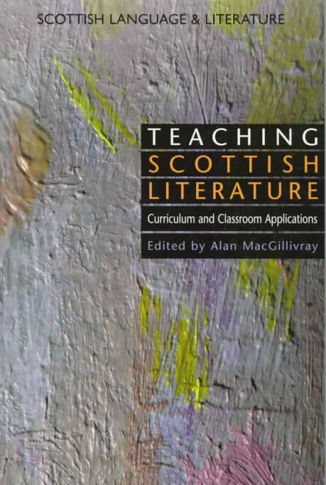 Teaching Scottish Literature By A. MacGillivray 9780748609307