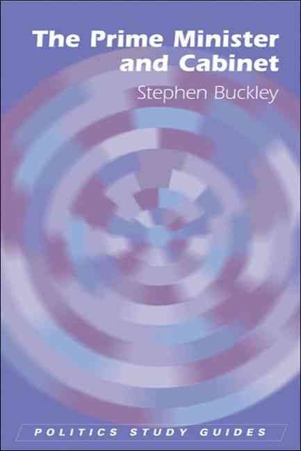 The Prime Minister and Cabinet By Stephen Buckley 9780748622894