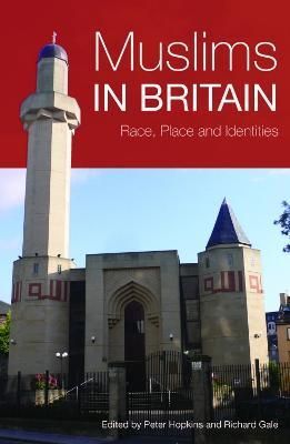 Muslims in Britain By Peter Hopkins, Richard T. Gale 9780748625871