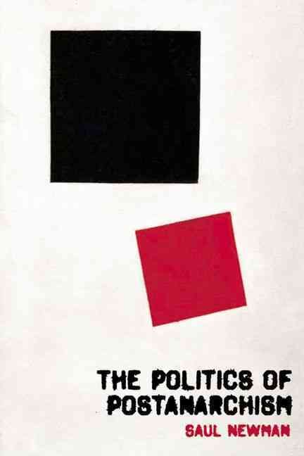 The Politics of Postanarchism By Saul Newman 9780748634958 (Hardback)