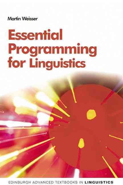 Essential Programming for Linguistics By Martin Weisser 9780748638550