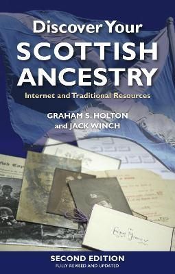 Discover Your Scottish Ancestry By Graham S. Holton, Jack Winch