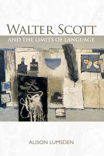 Walter Scott and the Limits of Language By Alison Lumsden (Hardback)