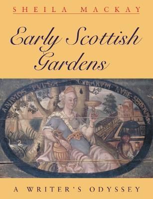 Early Scottish Gardens By Sheila Mackay 9780748662548 (Paperback)
