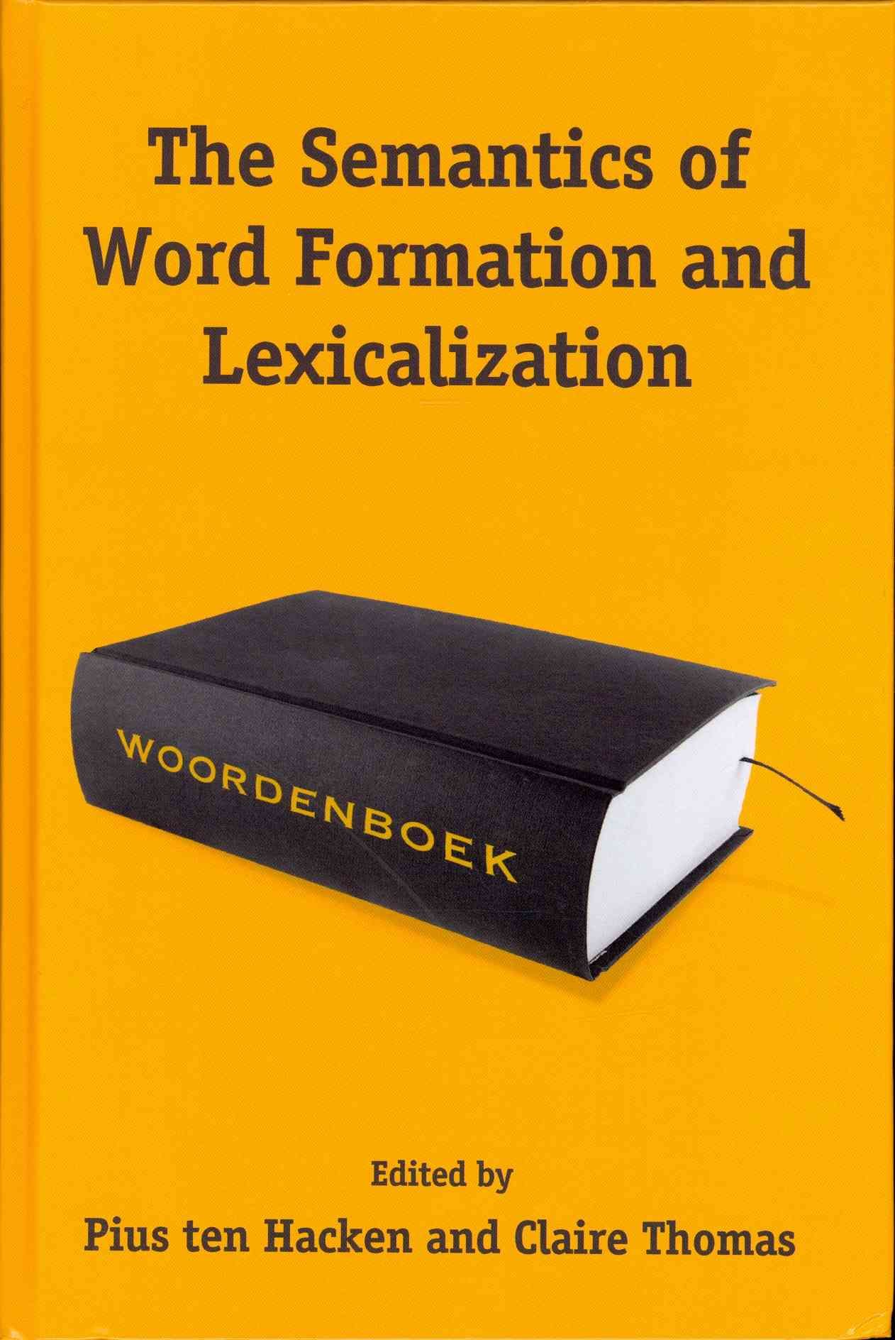 The Semantics of Word Formation and Lexicalization 9780748689606