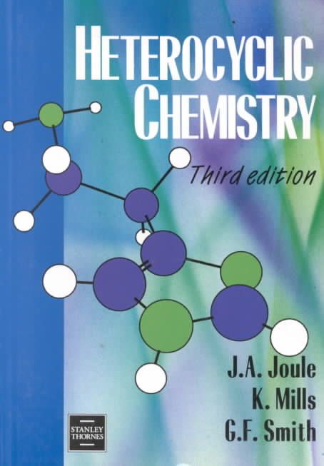 Heterocyclic Chemistry By J. A. Joule, K. Mills, G. F. Smith