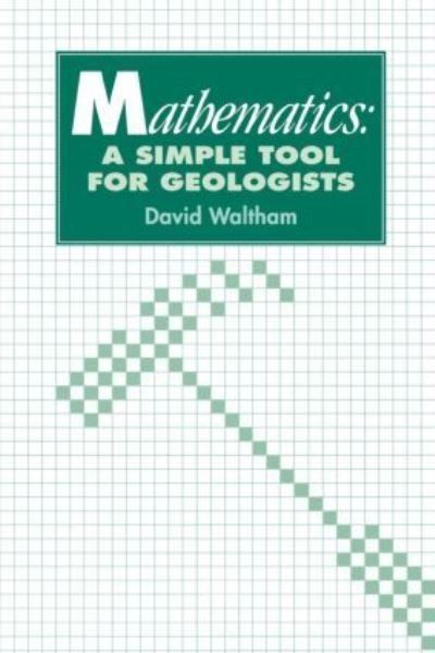 Mathematics: a Simple Tool for Geologists By Waltham, D., (Paperback)