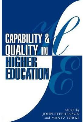 Capability and Quality in Higher Education By Stephenson, John