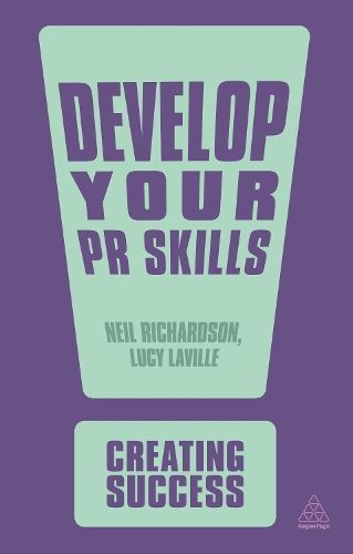 Develop Your PR Skills By Neil Richardson, Lucy Laville 9780749459703