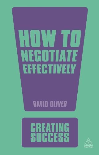 How to Negotiate Effectively By David Oliver 9780749461348 (Paperback)