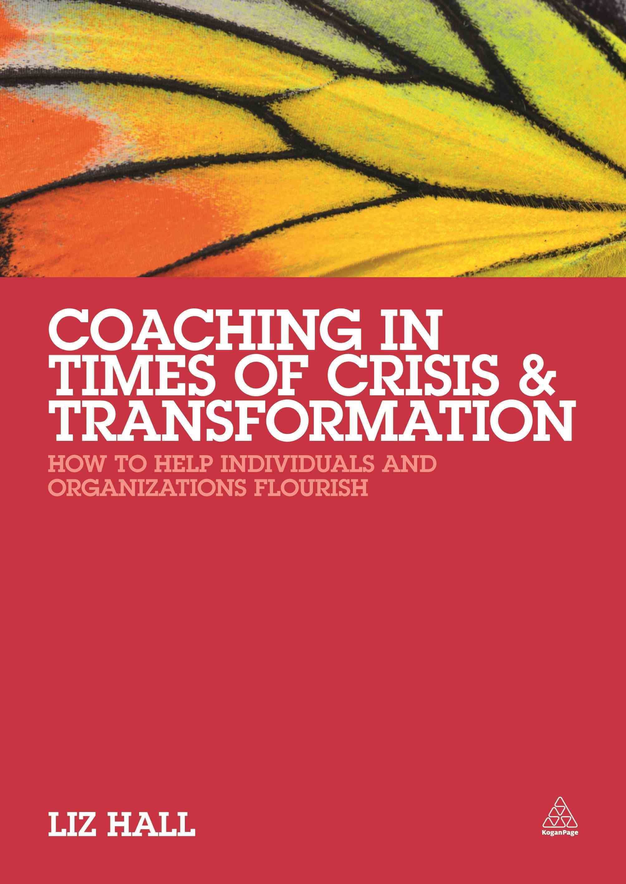 Coaching in Times of Crisis and Transformation By Liz Hall (Paperback)