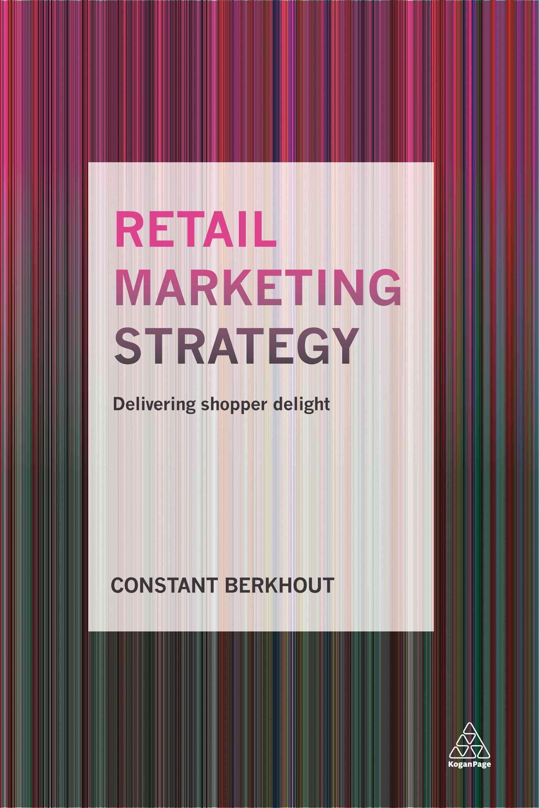 Retail Marketing Strategy By Constant Berkhout 9780749476915