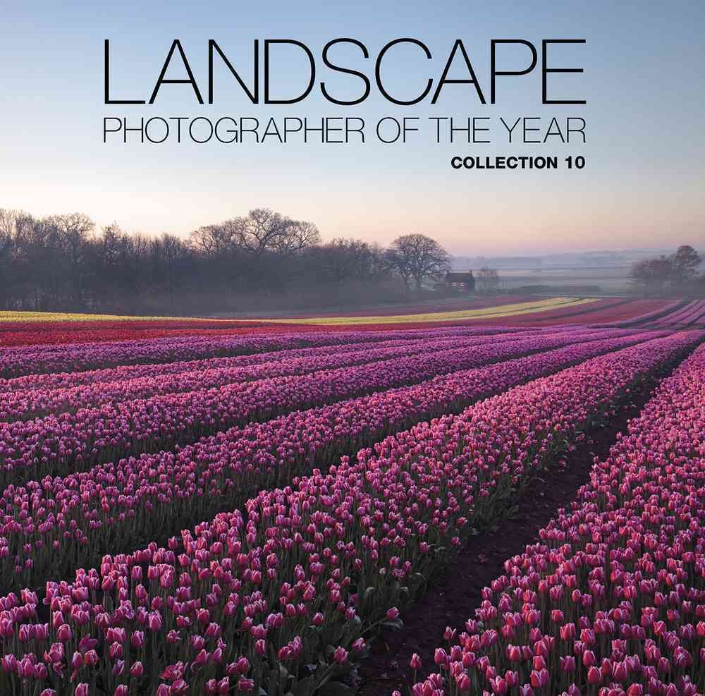 Landscape Photographer of the Year. Collection 10 9780749578268