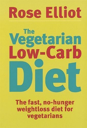 The Vegetarian Low-Carb Diet By Rose Elliot 9780749926496 (Paperback)