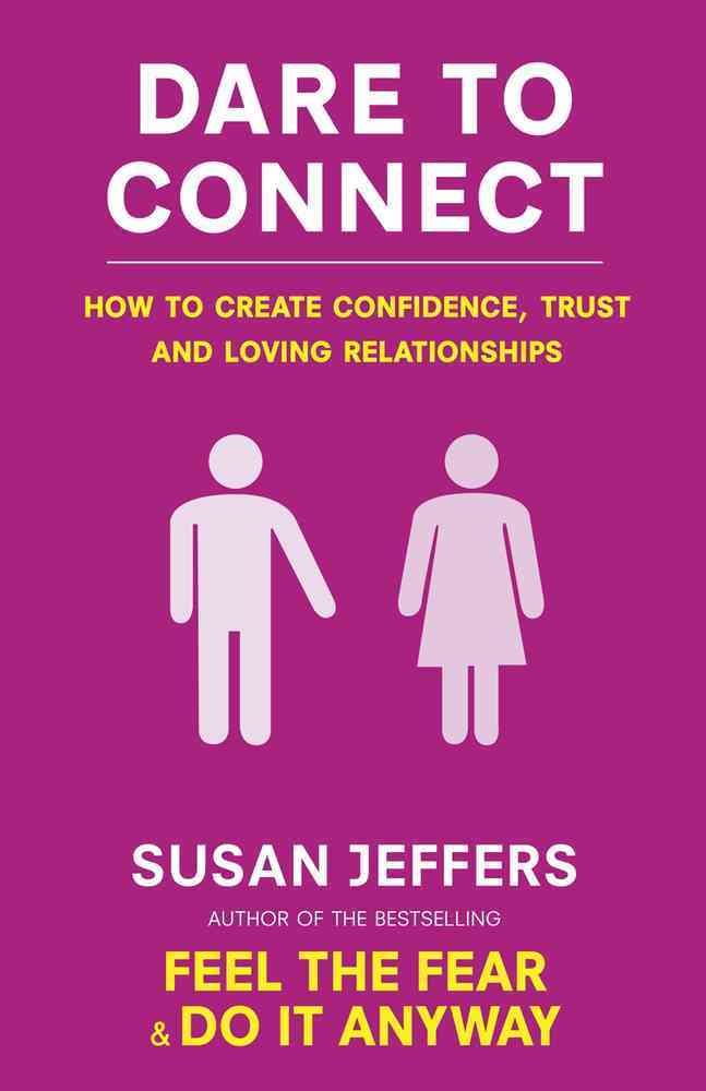 Dare To Connect By Susan Jeffers 9780749941222 (Paperback)