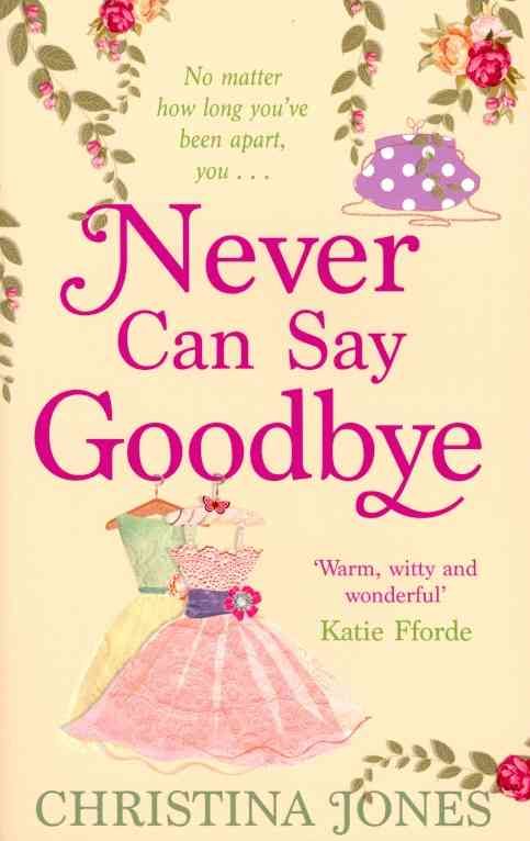 Never Can Say Goodbye By Christina Jones 9780749953324 (Paperback)