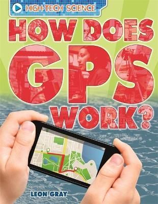 How Does GPS Work? By Leon Gray 9780750290661 (Paperback)