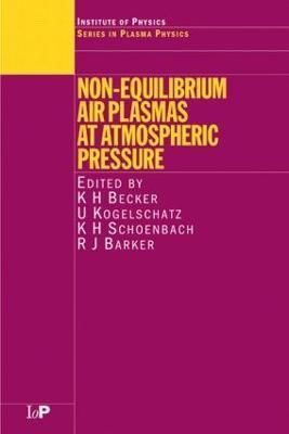Non-Equilibrium Air Plasmas at Atmospheric Pressure By Becker, K.H.