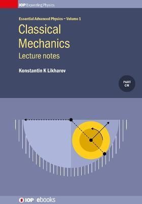 Classical Mechanics By K. K. Likharev 9780750313995 (Hardback)