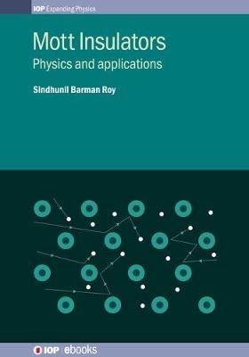 Mott Insulators By Sindhunil Barman Roy 9780750315944 (Hardback)