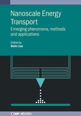 Nanoscale Energy Transport By Bolin Liao (editor) 9780750317368