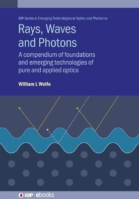 Rays, Waves and Photons 9780750326100 (Hardback)