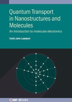 Quantum Transport in Nanostructures and Molecules 9780750336376