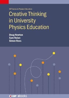 Creative Thinking in University Physics Education 9780750340267