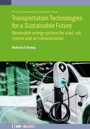 Transportation Technologies for a Sustainable Future By R. A. Dunlap