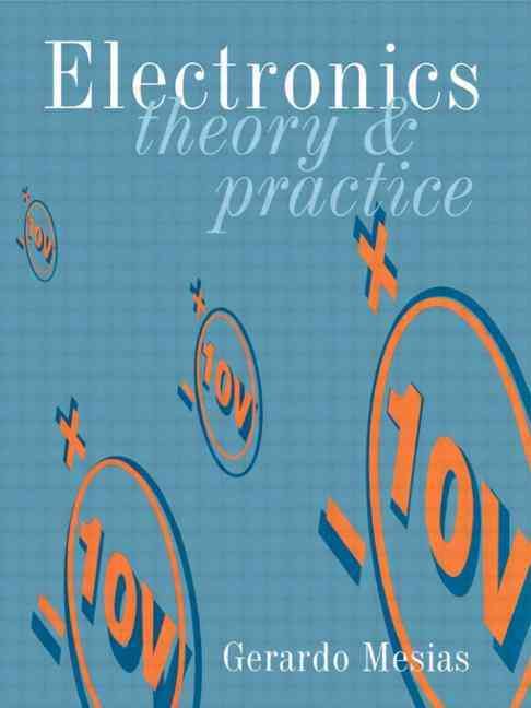 Electronics Theory and Practice By Gerardo Mesias 9780750616799
