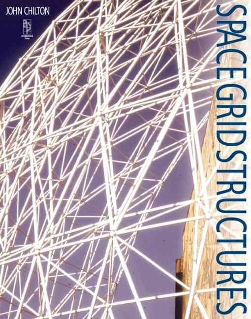 Space Grid Structures By John Chilton 9780750632751 (Hardback)