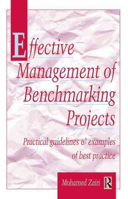 Effective Management of Benchmarking Projects By Mohamed Zairi