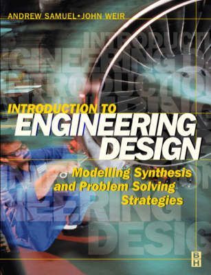 Introduction to Engineering Design By Andrew Samuel 9780750642828