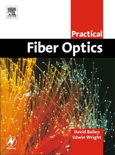 Practical Fiber Optics By Bailey, David 9780750658003 (Paperback)