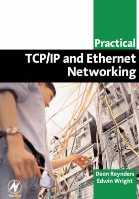 Practical TCP/IP and Ethernet Networking By Reynders, Deon (Paperback)