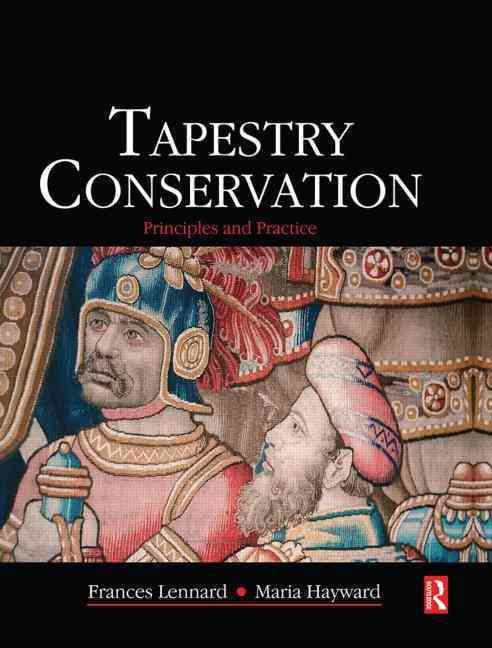 Tapestry Conservation By Frances Lennard, Maria Hayward 9780750661843