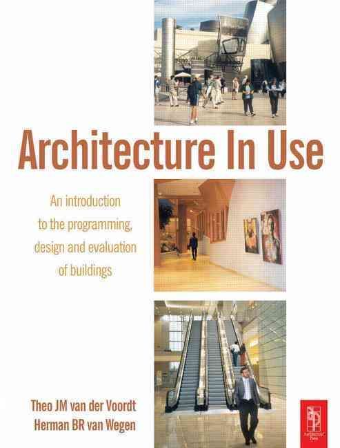 Architecture in Use By D. J. M. van der Voordt, H. B. R. van Wegen